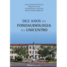 Dez anos da fonoaudiologia na Unicentro