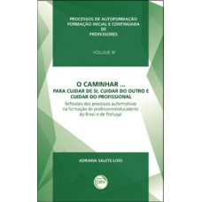 O caminhar... para cuidar de si, cuidar do outro e cuidar do profissional