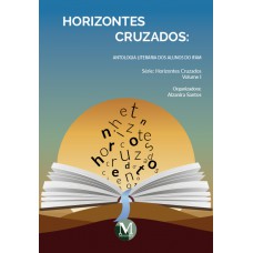 Horizontes cruzados antologia literária dos alunos do ifam série horizontes cruzados volume i