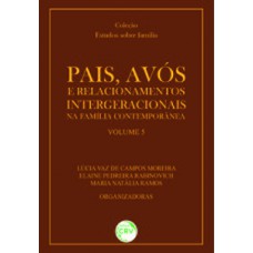 Pais, avós e relacionamentos intergeracionais na família contemporânea