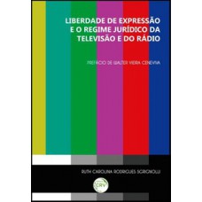 Liberdade de expressão e o regime jurídico da televisão e do rádio