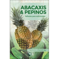 Abacaxis & pepinos