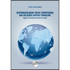 Responsabilidade social empresarial nas relações capital/trabalho