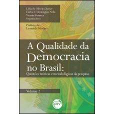 A qualidade da democracia no Brasil - Volume 2