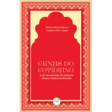 Cenas do cotidiano e da sexualidade de pessoas idosas institucionalizadas