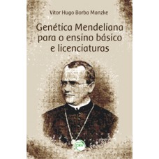 Genética mendeliana para o ensino básico e licenciaturas