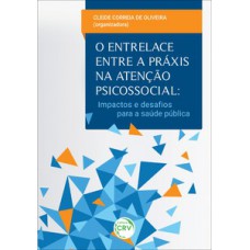 O entrelaçe entre a práxis na atenção psicossocial