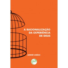 A racionalização da experiência de Deus