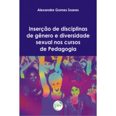 Inserção de disciplinas de gênero e diversidade sexual nos cursos de pedagogia