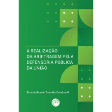 A realização da arbitragem pela Defensoria Pública da União