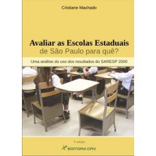 Avaliar as escolas estaduais de São Paulo para quê?