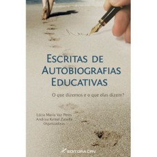 Escritas de autobiografias educativas... o que dizemos e o que elas dizem?