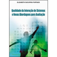 Qualidade da interação de sistemas e novas abordagens para a avaliação