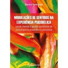 Modulações de sentidos na experiência psicodélica