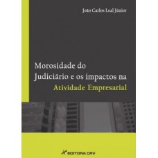 Morosidade do judiciário e os impactos na atividade empresarial