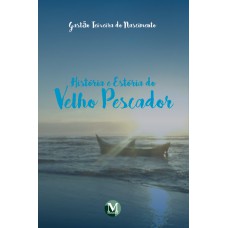 História e estória do velho pescador
