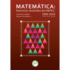 Matemática - Exercícios resolvidos da ANPEC 1995-2010