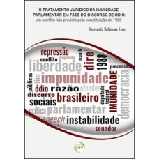 O tratamento jurídico da imunidade parlamentar em face do discurso do ódio