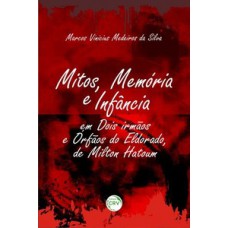 Mitos, memória e infância em dois irmãos e órfãos do Eldorado, de Milton Hatoum