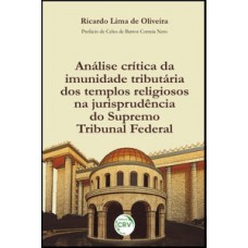 Análise crítica da imunidade tributária dos templos religiosos na jurisprudência do Supremo Tribunal Federal