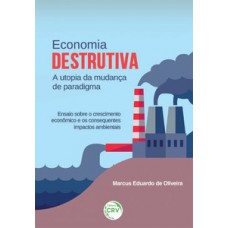 Economia destrutiva a utopia da mudança de paradigma