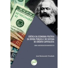 Crítica da economia política da dívida pública e do sistema de credito capitalista