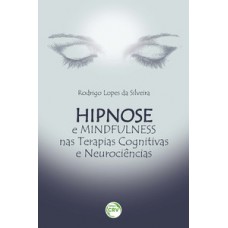 Hipnose e mindfulness nas terapias cognitivas e neurociências