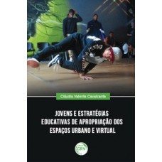 Jovens e estratégias educativas de apropriação dos espaços urbano e virtual