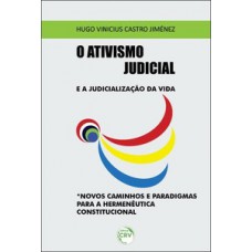 O ativismo judicial e a judicialização da vida