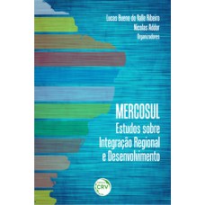 Mercosul – Estudos sobre integração regional e desenvolvimento