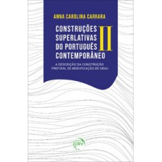 Construções superlativas do português contemporâneo II