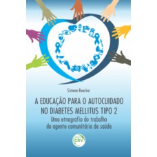 A educação para o autocuidado no diabetes mellitus tipo 2