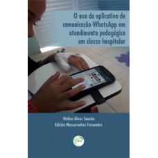 O uso do aplicativo de comunicação WhatsApp em atendimento pedagógico em classe hospitalar