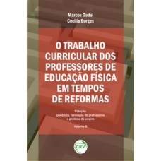 O trabalho curricular dos professores de educação física em tempos de reformas