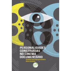 Personalidades construídas no cinema documentário