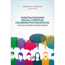 Construcionismo social e práticas colaborativo-dialógicas