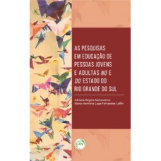 As pesquisas em educação de pessoas jovens e adultas no e do estado do Rio Grande do Sul