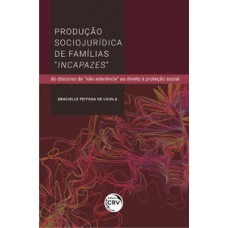 Produção sociojurídica de famílias “incapazes”