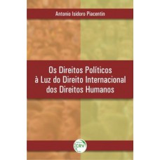 Os direitos políticos à luz do direito internacional dos direitos humanos