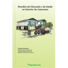 Desafios da educação e saúde no interior do Amazonas