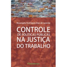 Controle de políticas públicas na justiça do trabalho