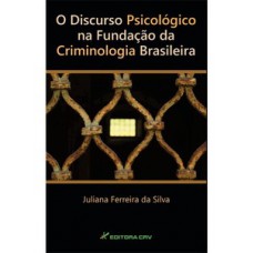 O discurso psicológico na fundação da criminologia brasileira