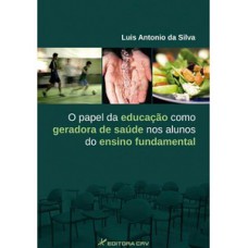 O papel da educação como geradora de saúde nos alunos do ensino fundamental