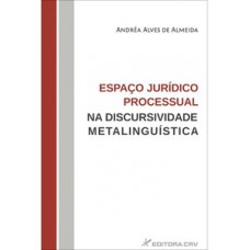 Espaço jurídico processual na discursividade metalinguística