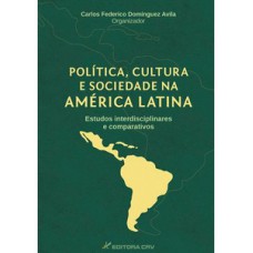 Política, cultura e sociedade na América Latina