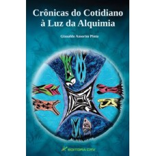 Crônicas do cotidiano à luz da alquimia