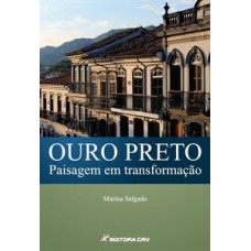 Ouro preto paisagem em transformação