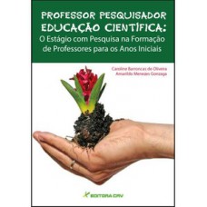 Professor pesquisador educação científica