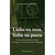 Linha na roca, linha na pauta o tecer da memória na obra o tempo e o vento, de erico verissimo