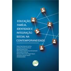 Educação, família, identidade e integração social na contemporaneidade